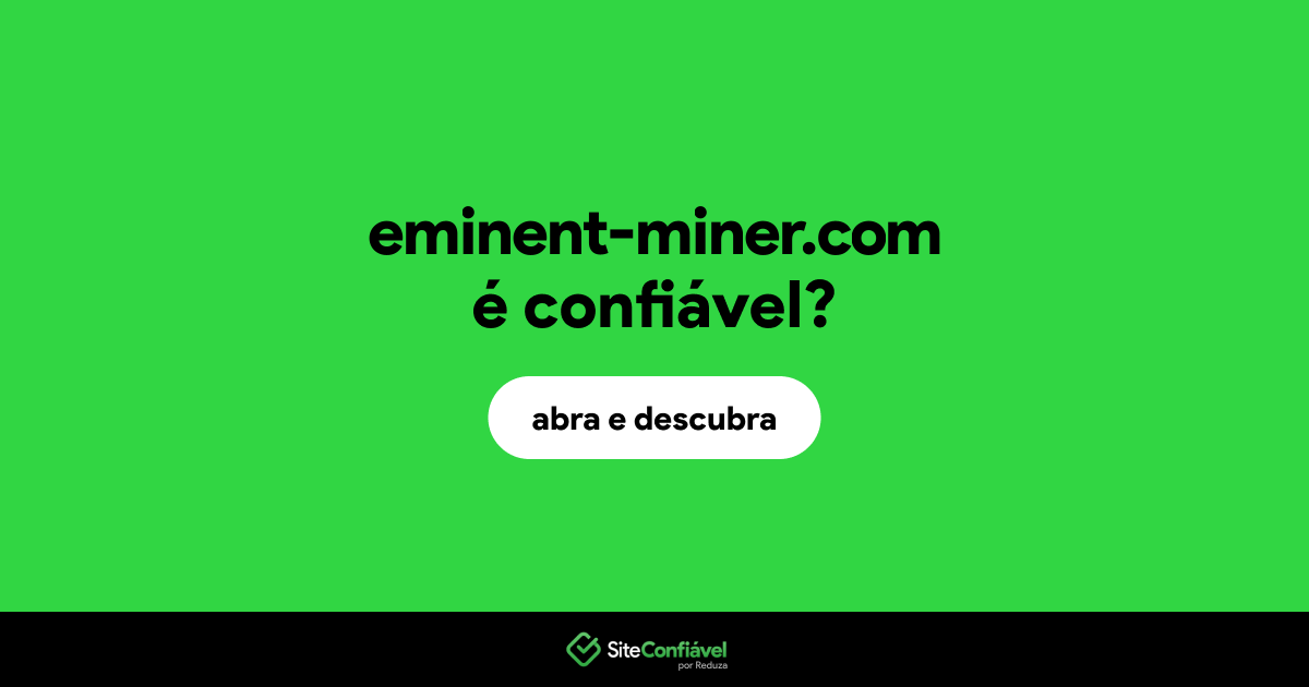 O site eminent-miner.com é confiável?