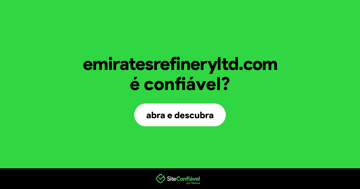 O site emiratesrefineryltd.com é confiável?