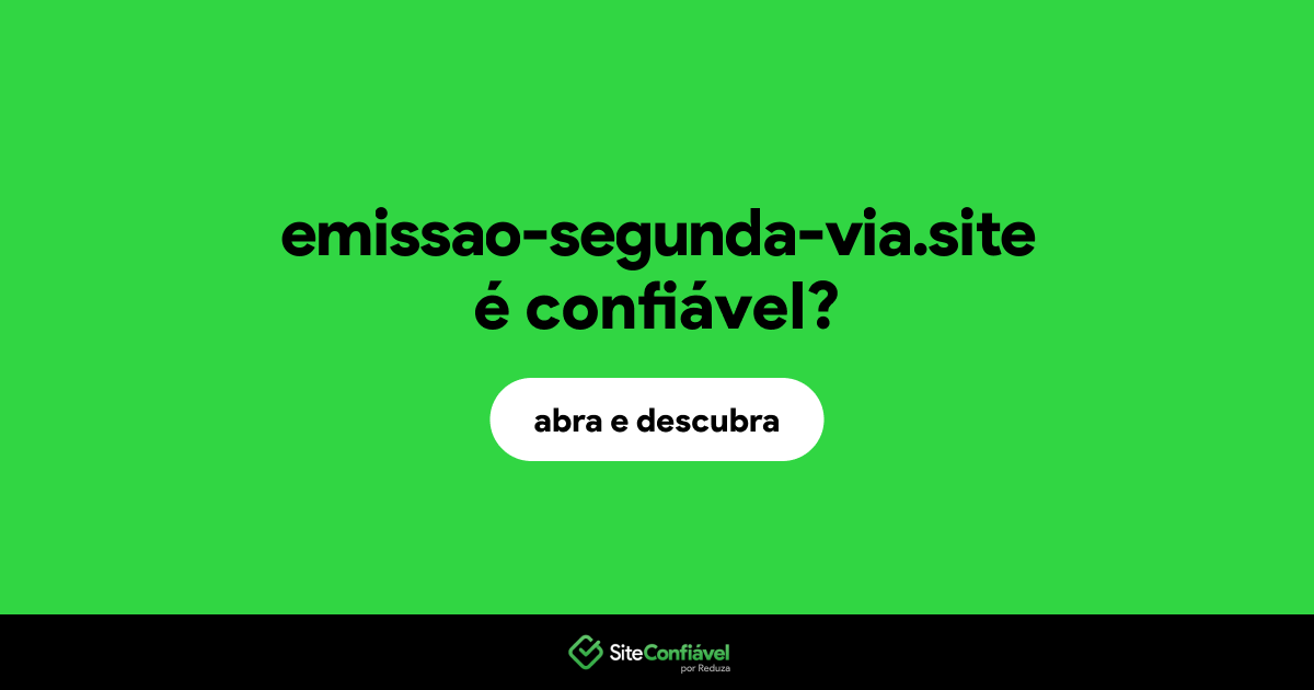 O site emissao-segunda-via.site é confiável?