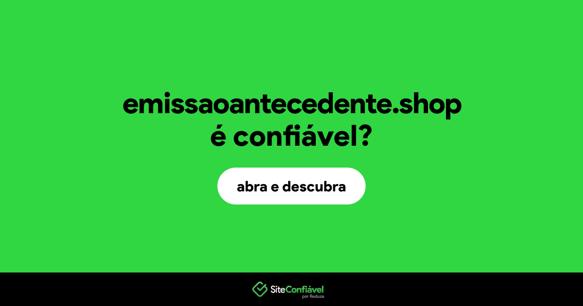 O site emissaoantecedente.shop é confiável?