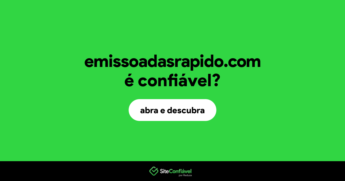 O site emissoadasrapido.com é confiável?