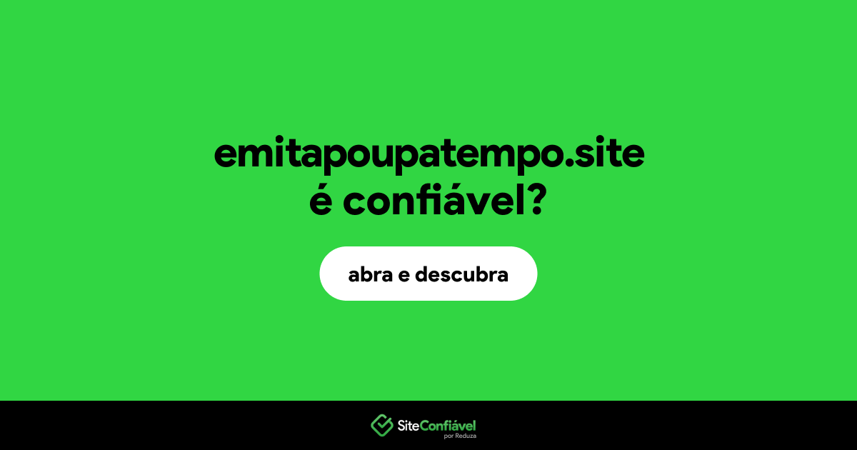 O site emitapoupatempo.site é confiável?