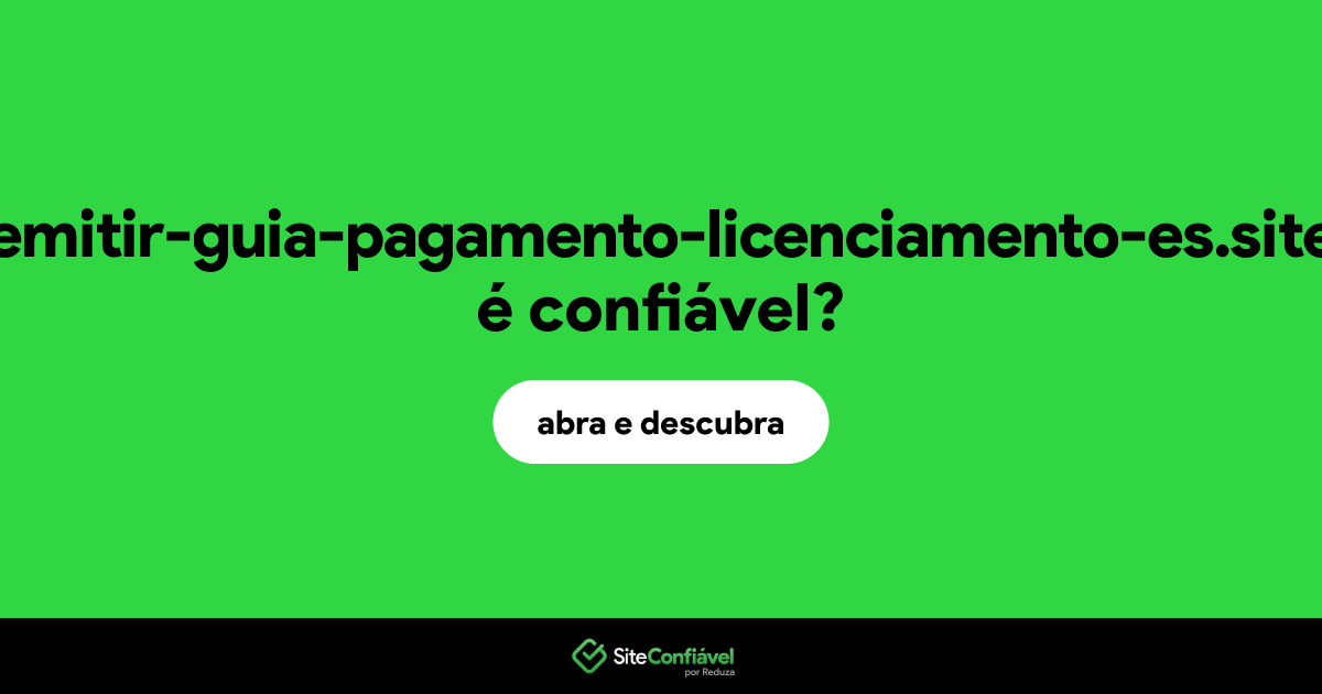 O site emitir-guia-pagamento-licenciamento-es.site é confiável?