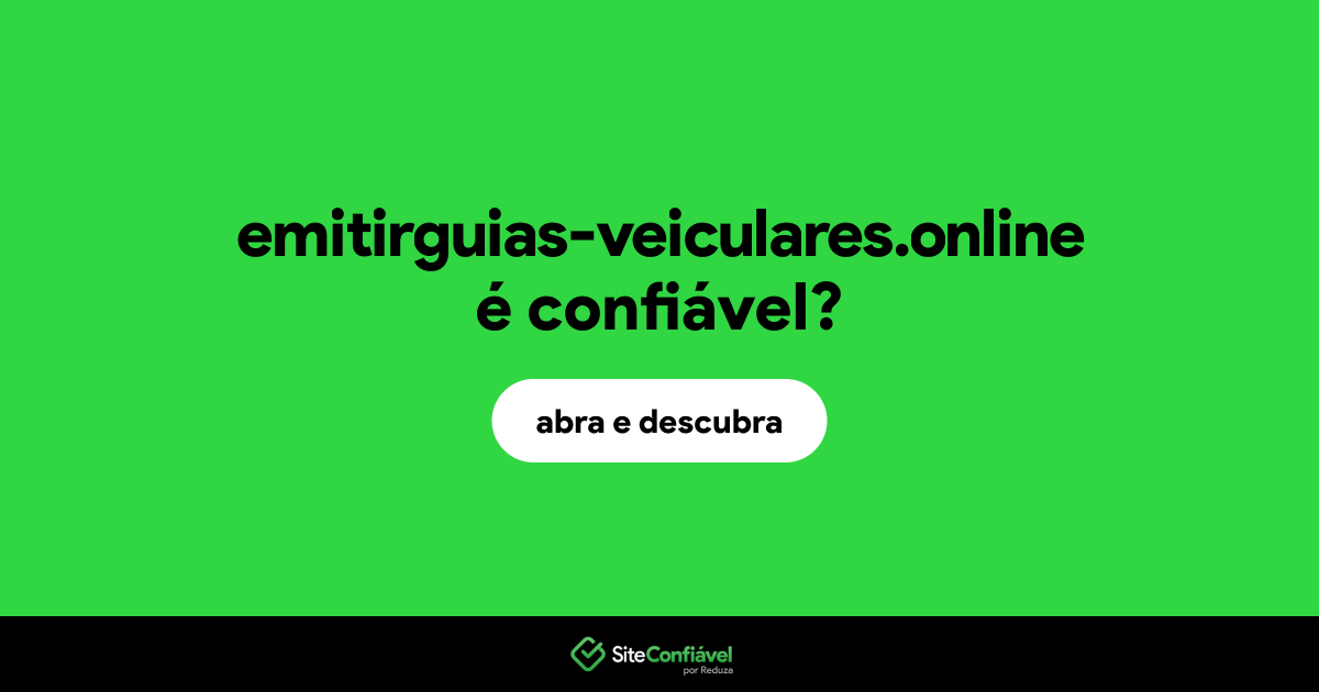 O site emitirguias-veiculares.online é confiável?