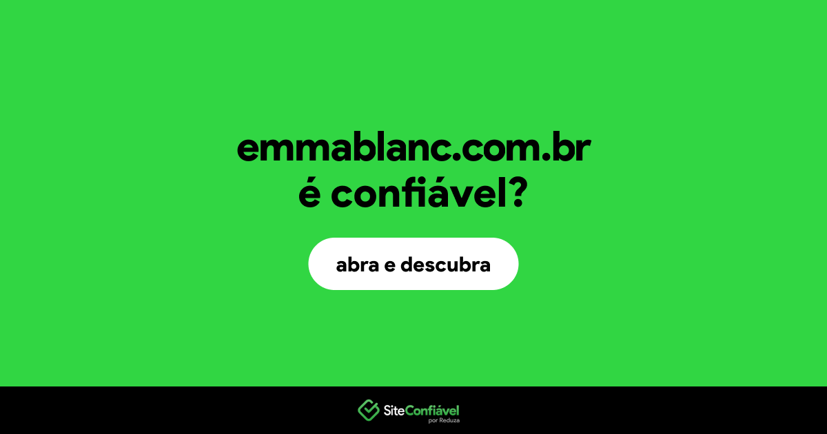 O site emmablanc.com.br é confiável?