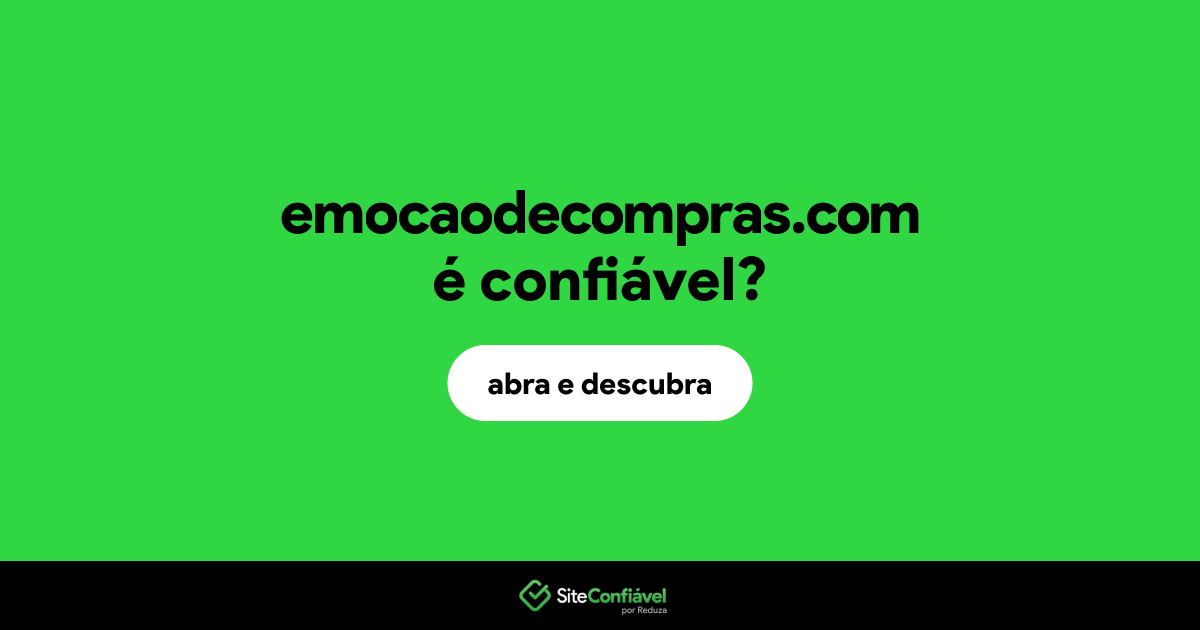 O site emocaodecompras.com é confiável?