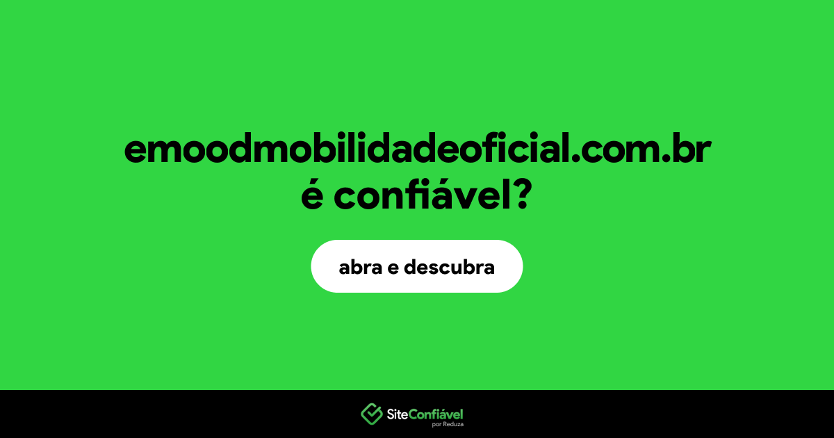 O site emoodmobilidadeoficial.com.br é confiável?