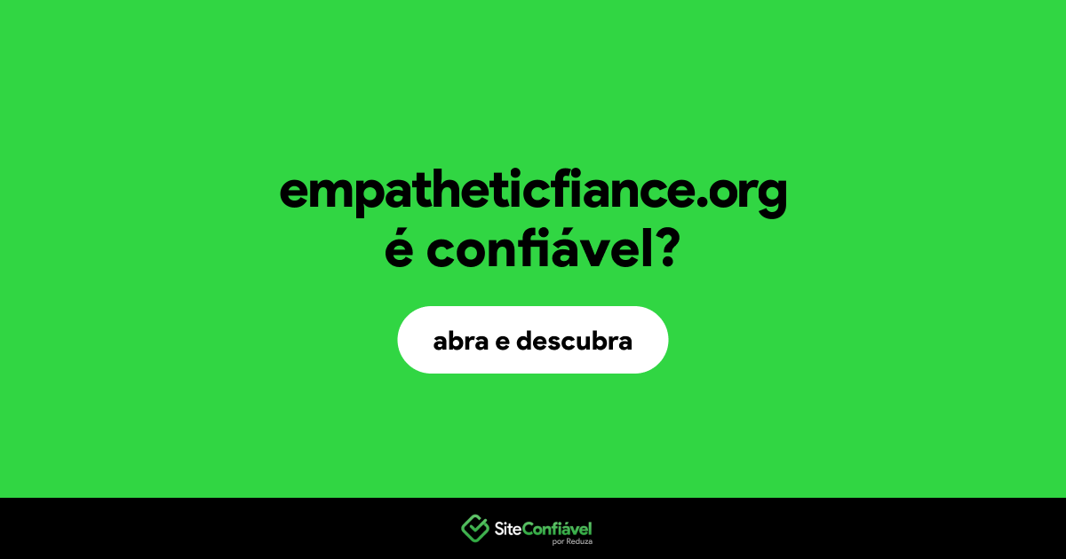 O site empatheticfiance.org é confiável?