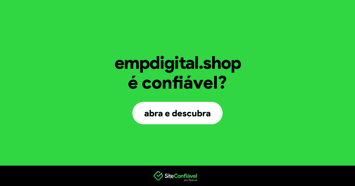 O site empdigital.shop é confiável?