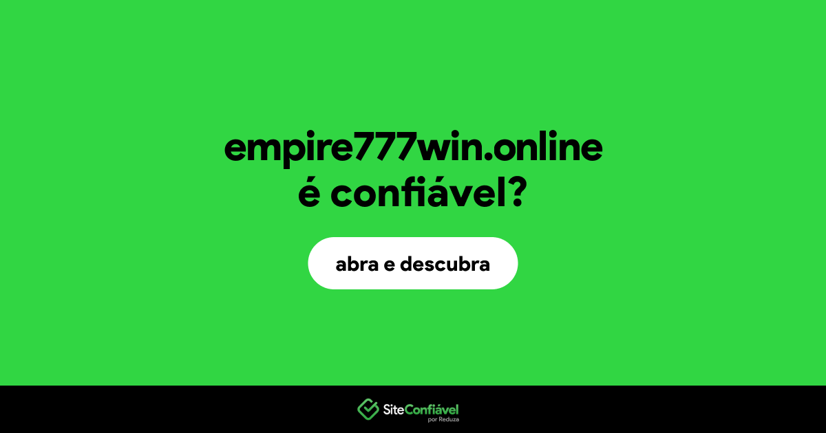 O site empire777win.online é confiável?