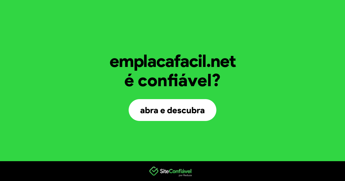 O site emplacafacil.net é confiável?