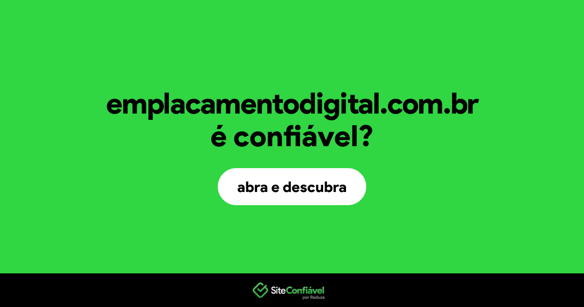 O site emplacamentodigital.com.br é confiável?