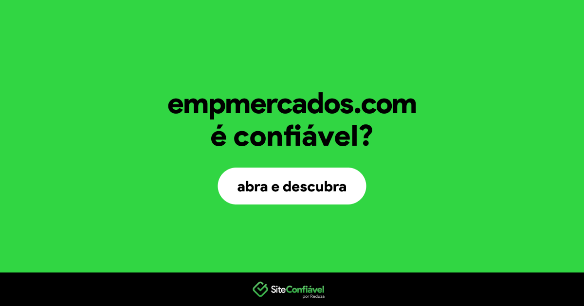 O site empmercados.com é confiável?