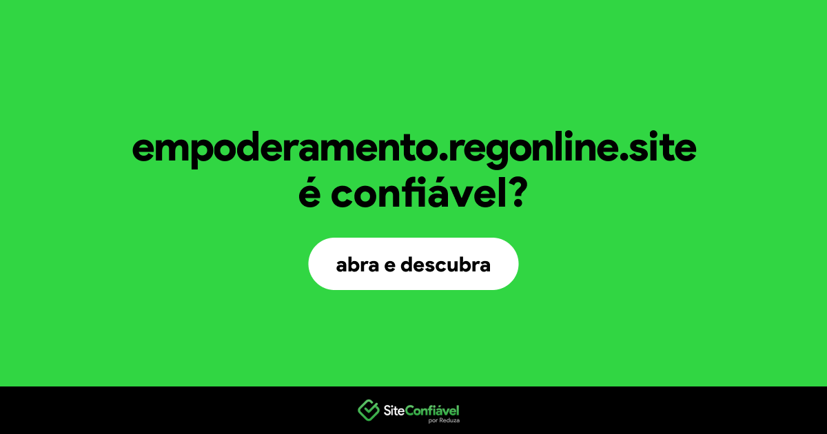 O site empoderamento.regonline.site é confiável?