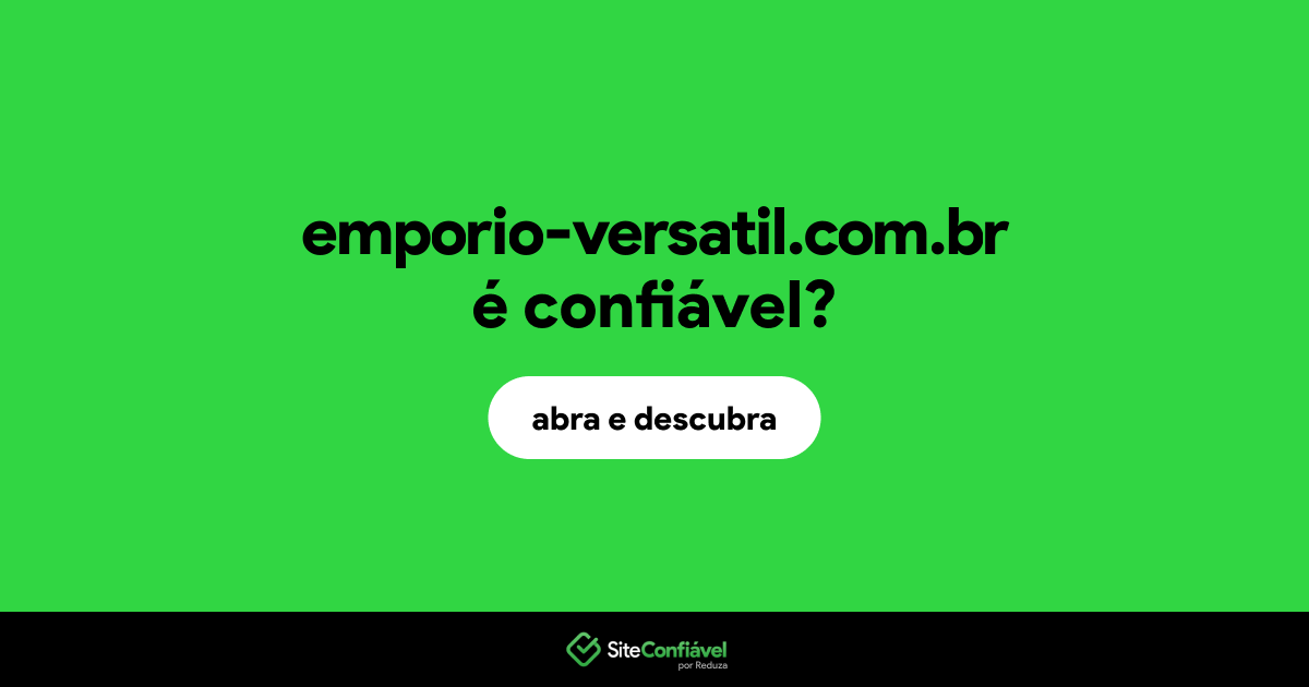 O site emporio-versatil.com.br é confiável?