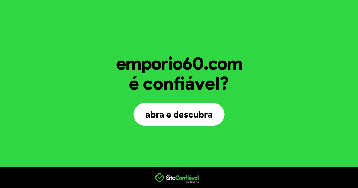O site emporio60.com é confiável?