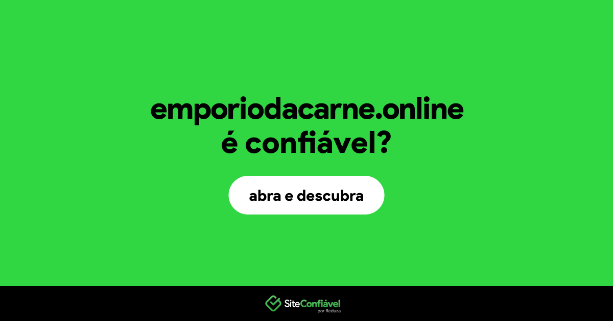 O site emporiodacarne.online é confiável?