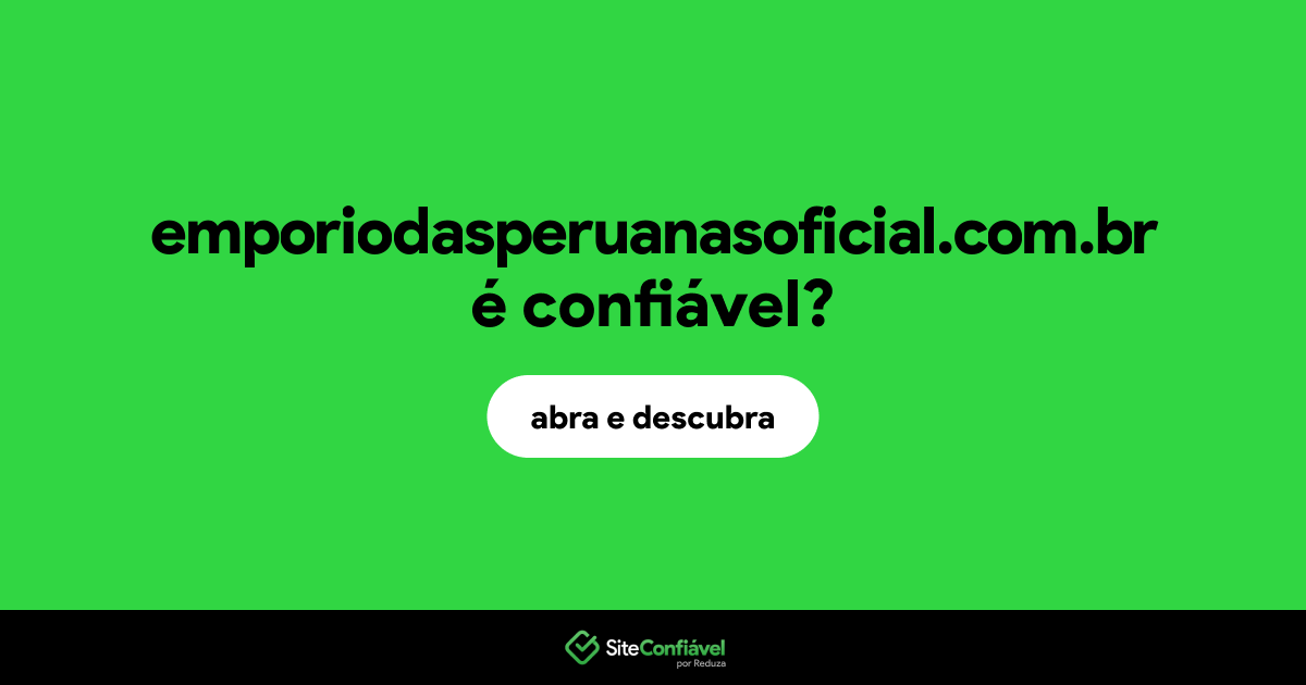 O site emporiodasperuanasoficial.com.br é confiável?