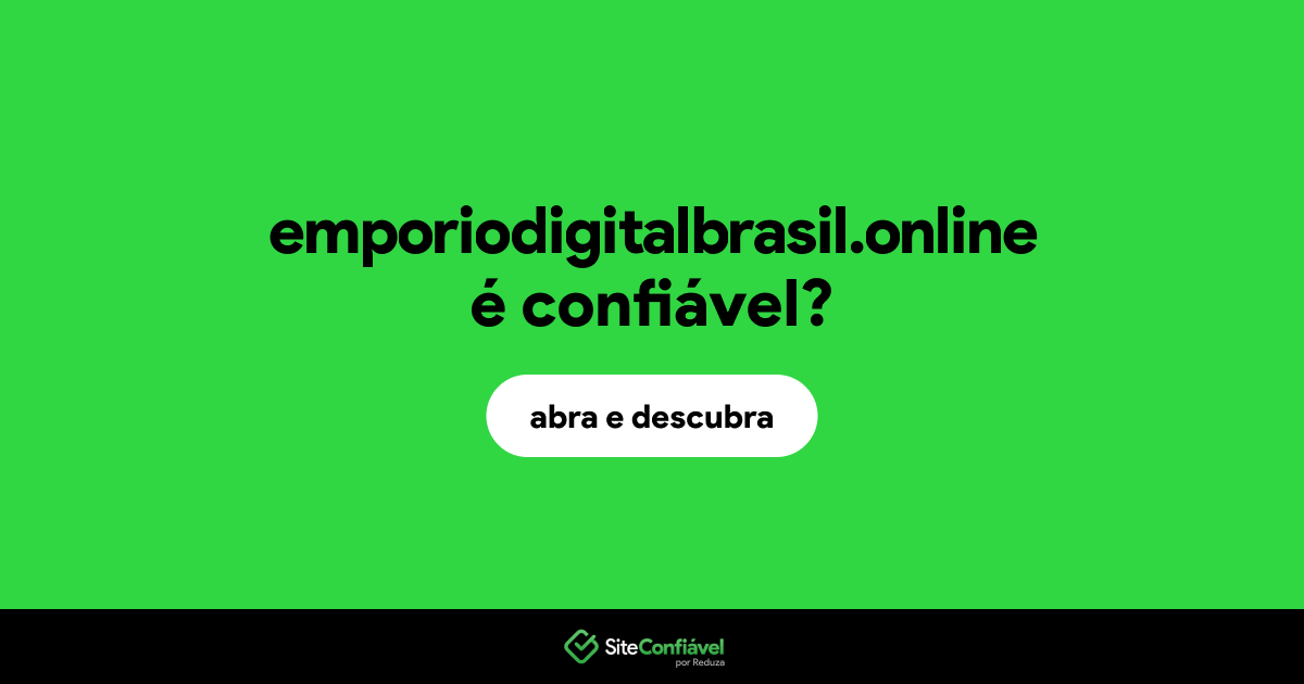 O site emporiodigitalbrasil.online é confiável?