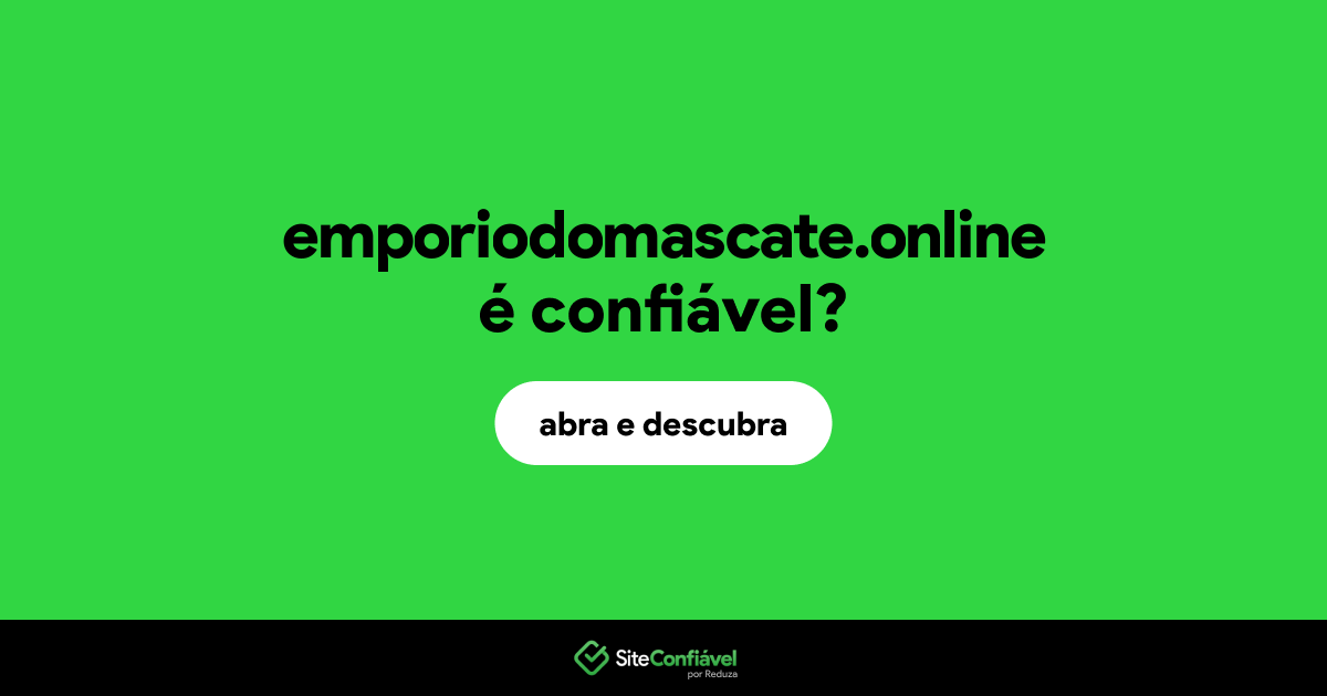 O site emporiodomascate.online é confiável?