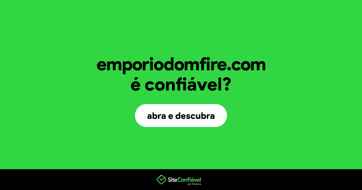 O site emporiodomfire.com é confiável?