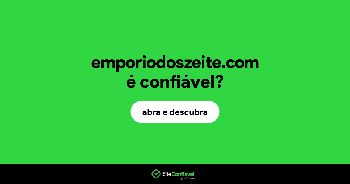 O site emporiodoszeite.com é confiável?