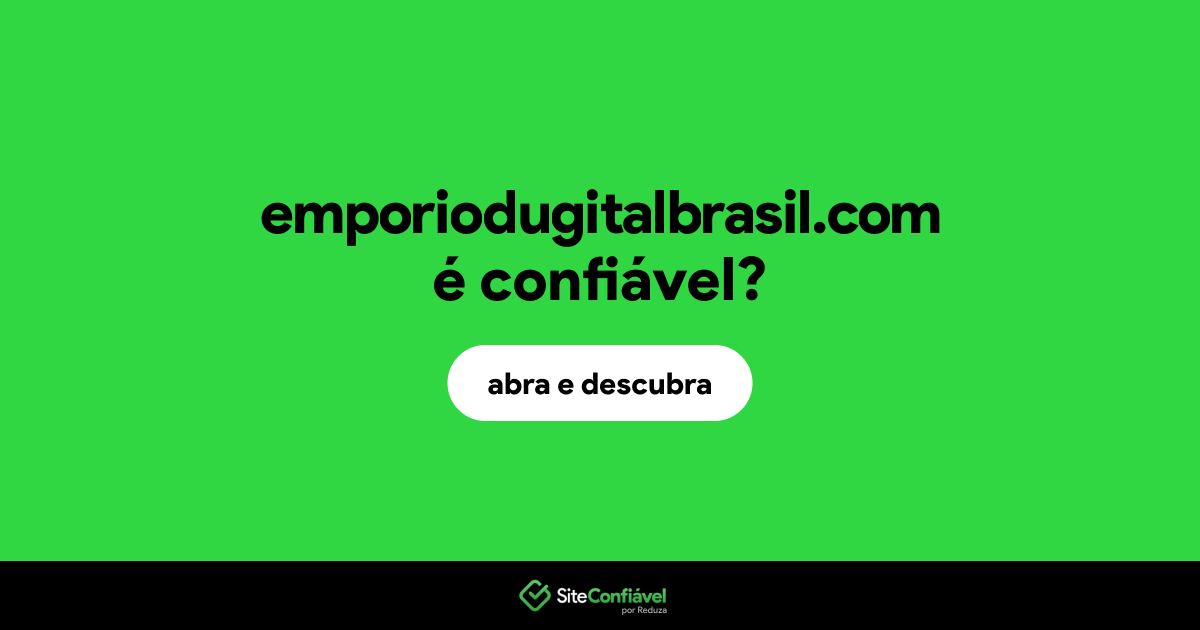 O site emporiodugitalbrasil.com é confiável?