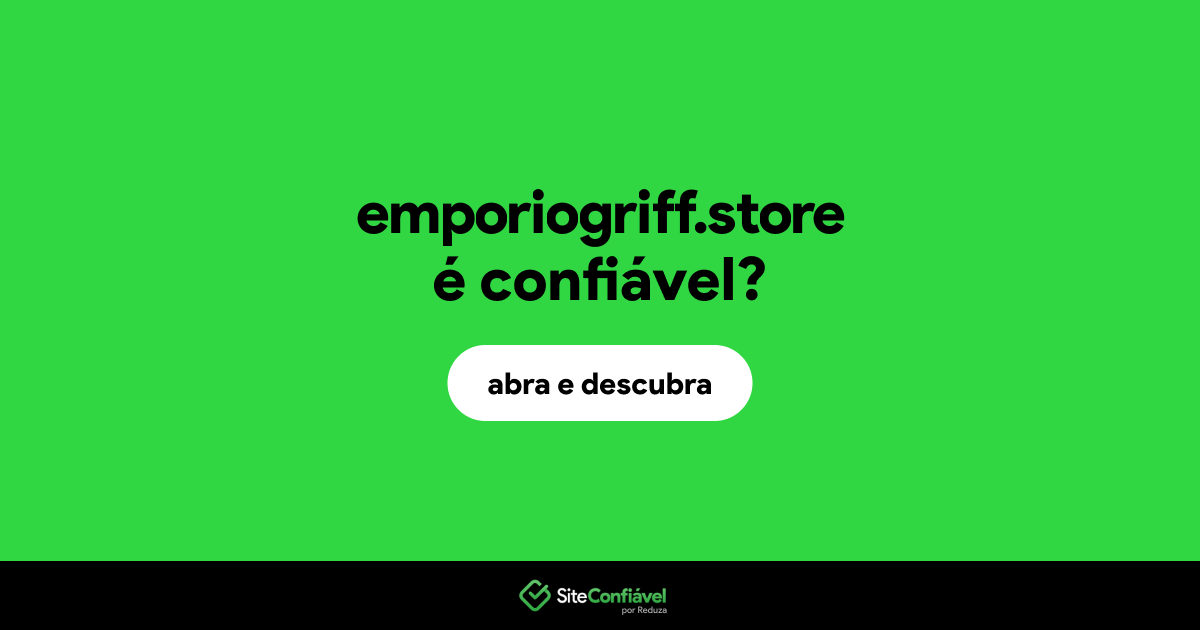 O site emporiogriff.store é confiável?