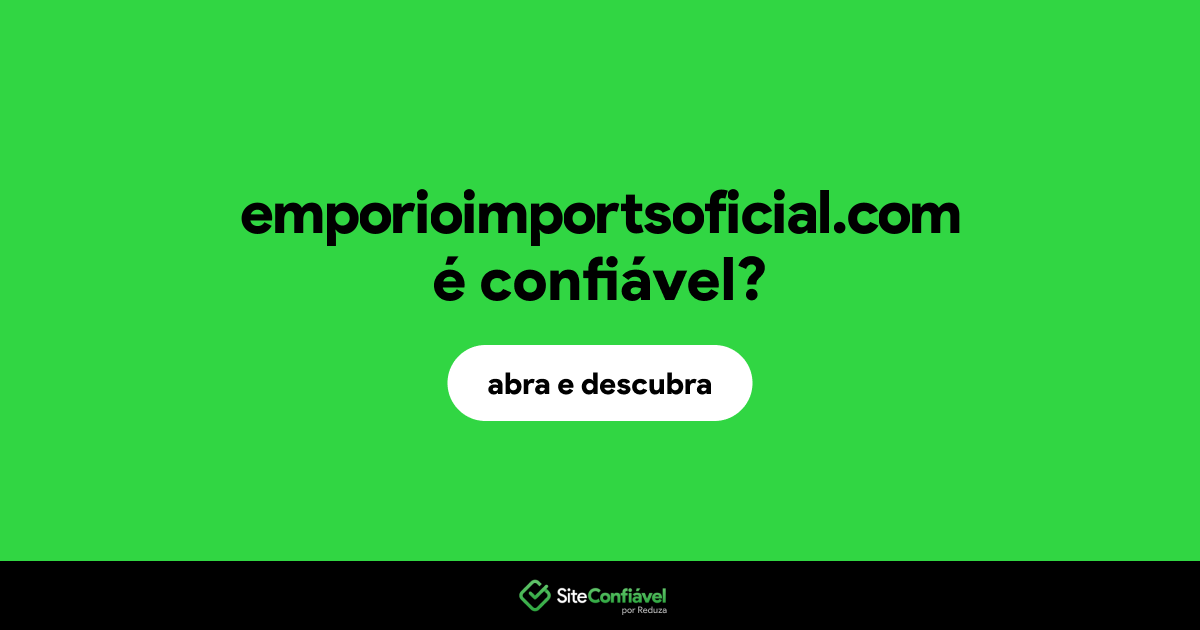 O site emporioimportsoficial.com é confiável?