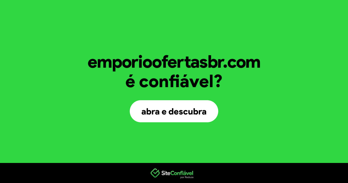 O site emporioofertasbr.com é confiável?