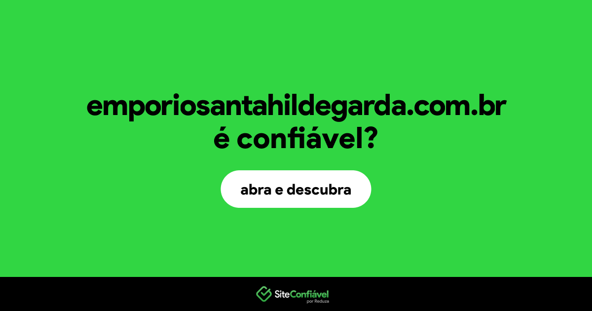 O site emporiosantahildegarda.com.br é confiável?