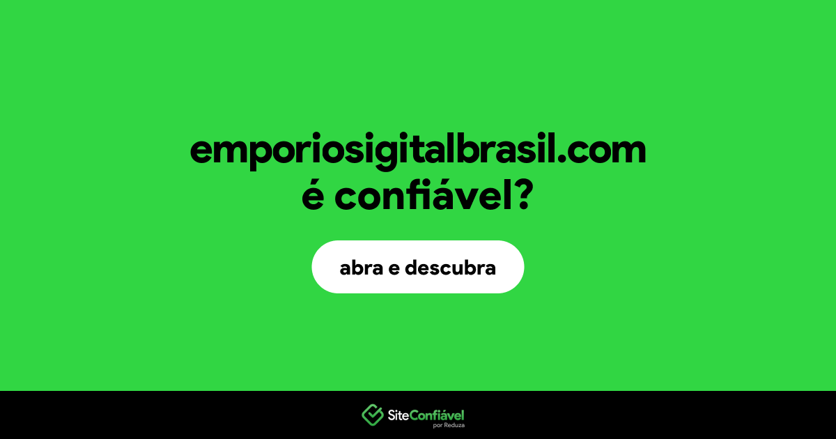 O site emporiosigitalbrasil.com é confiável?