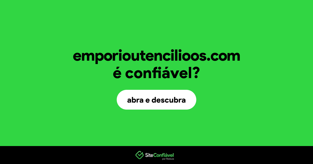 O site emporioutencilioos.com é confiável?