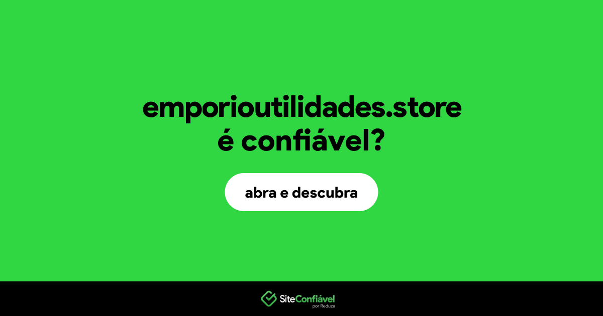 O site emporioutilidades.store é confiável?