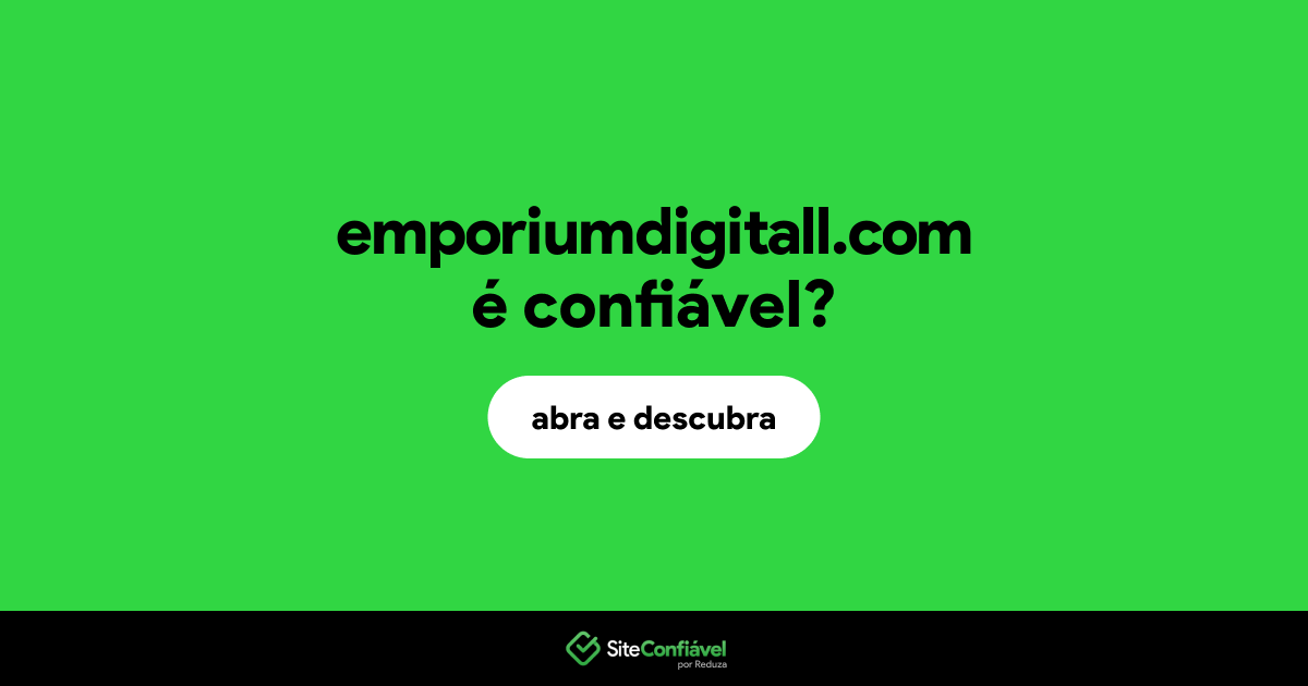 O site emporiumdigitall.com é confiável?