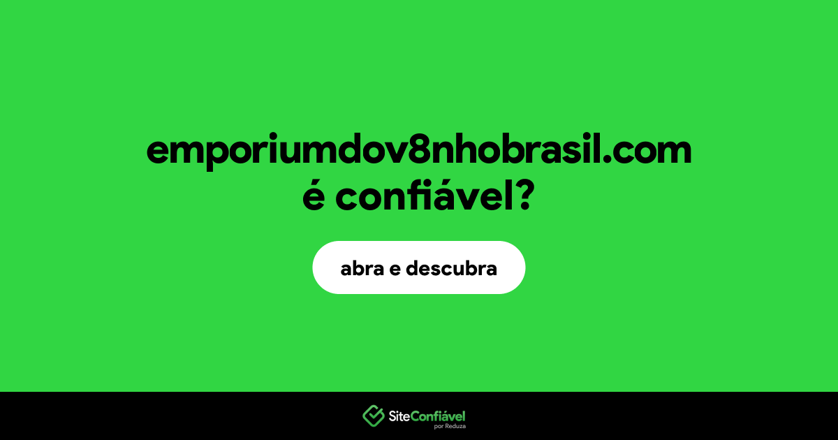 O site emporiumdov8nhobrasil.com é confiável?