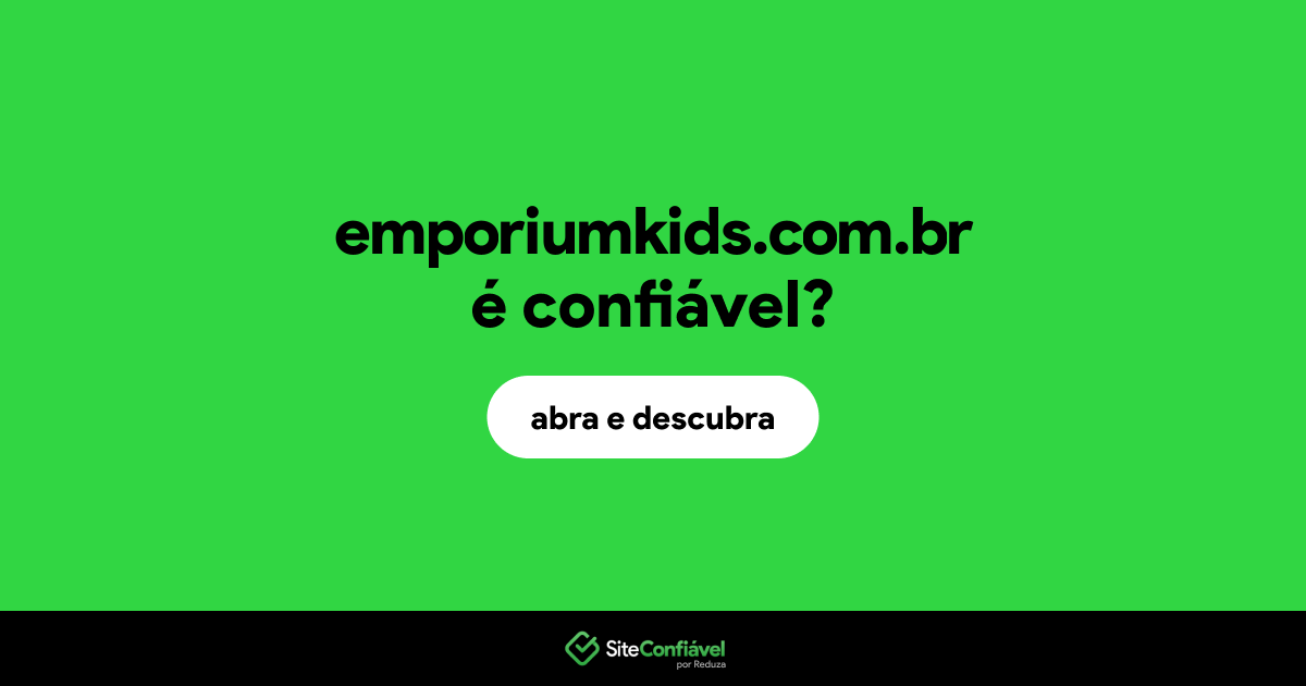 O site emporiumkids.com.br é confiável?