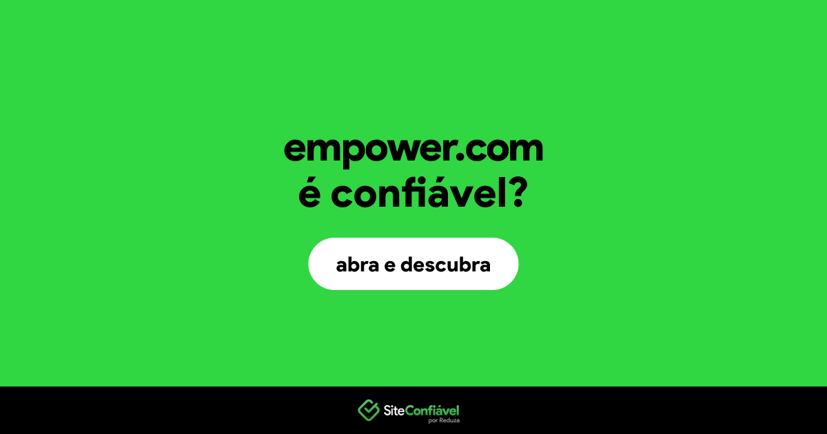 O site empower.com é confiável?