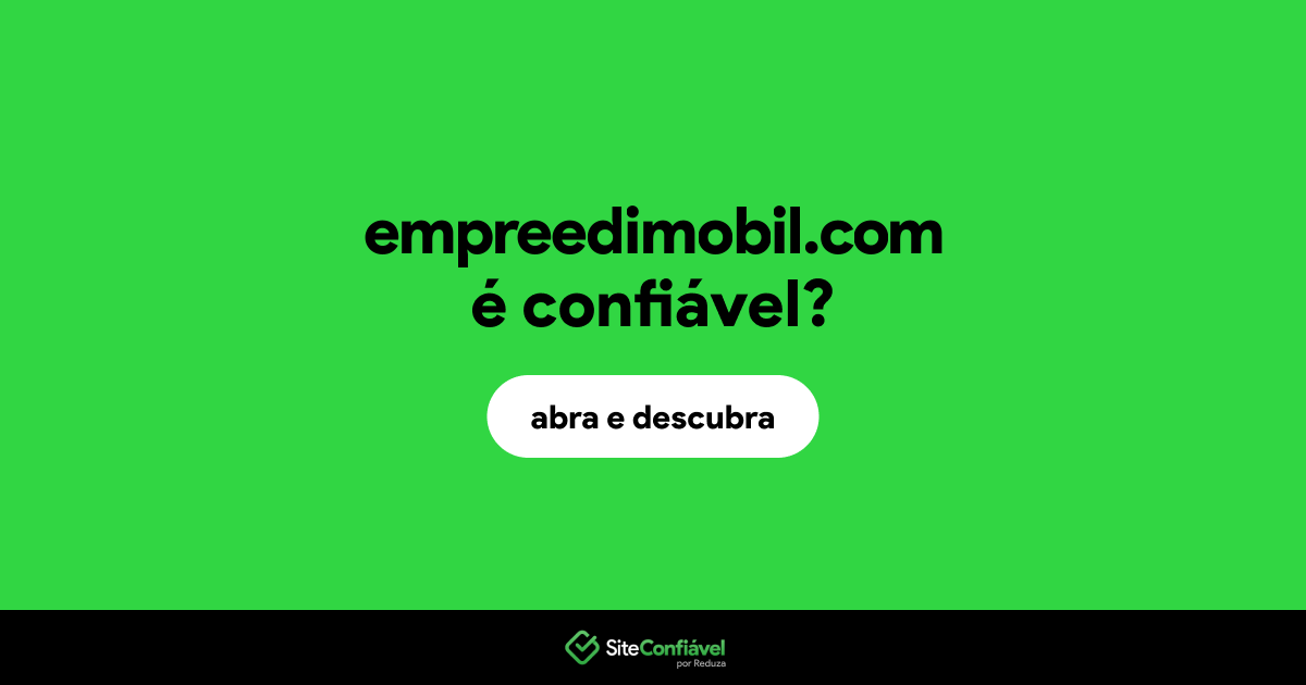 O site empreedimobil.com é confiável?