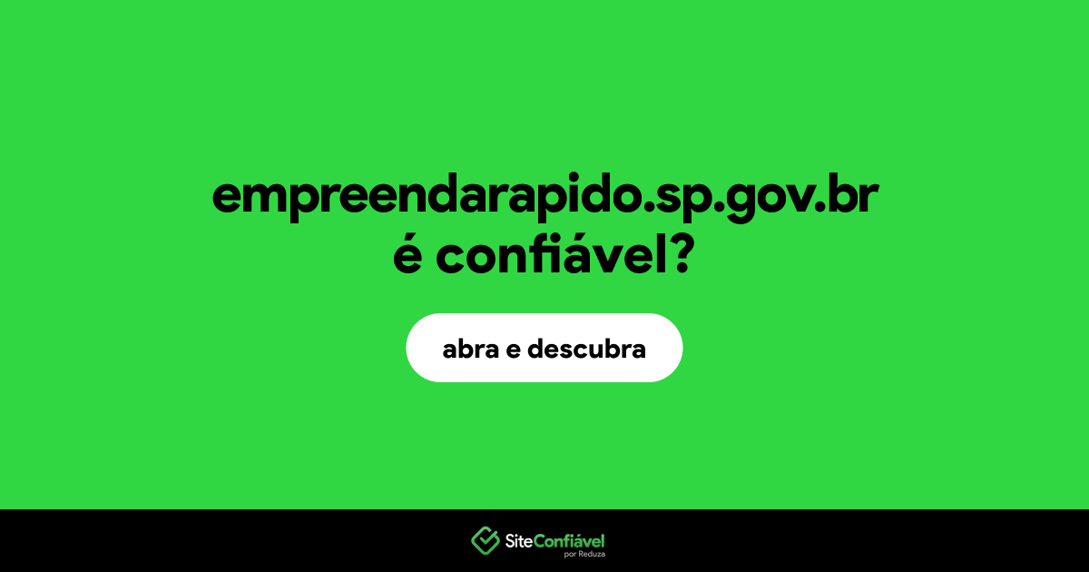 O site empreendarapido.sp.gov.br é confiável?