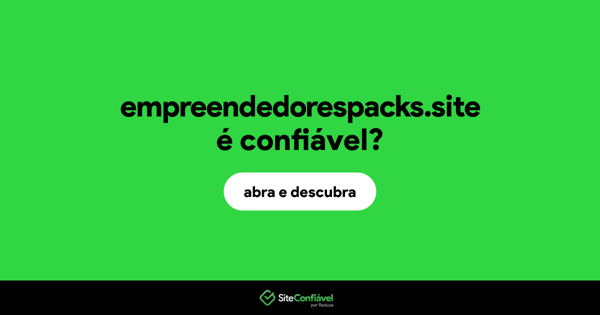 O site empreendedorespacks.site é confiável?