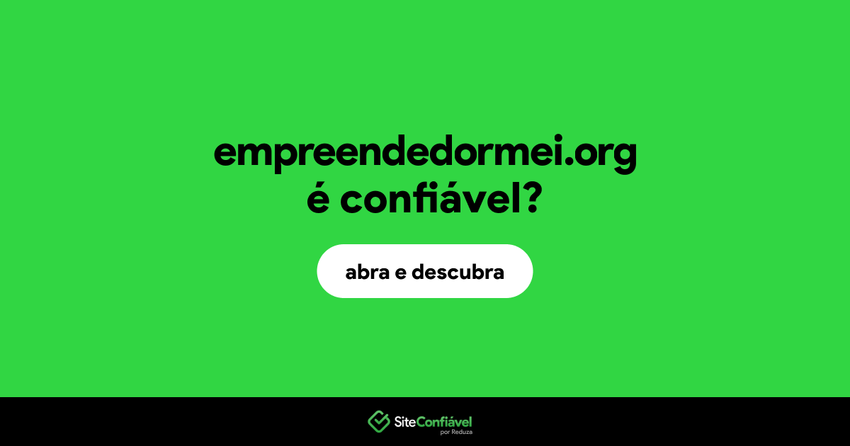 O site empreendedormei.org é confiável?