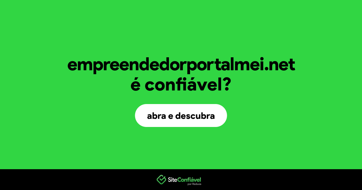 O site empreendedorportalmei.net é confiável?
