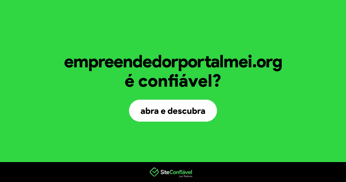O site empreendedorportalmei.org é confiável?