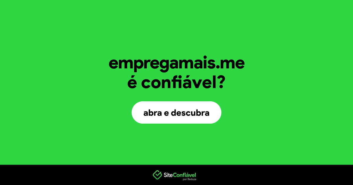 O site empregamais.me é confiável?