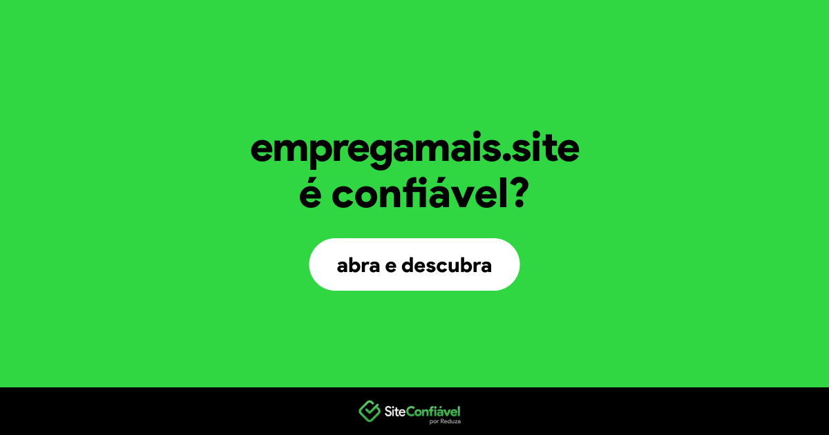O site empregamais.site é confiável?