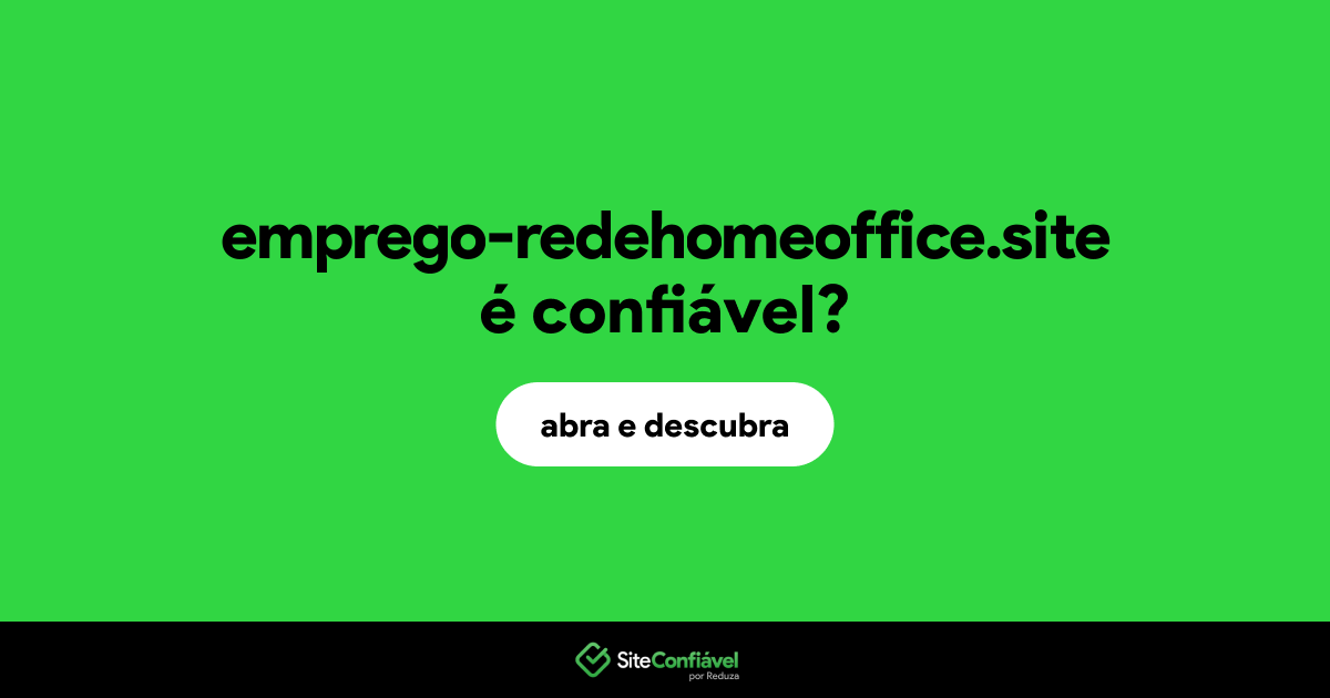 O site emprego-redehomeoffice.site é confiável?