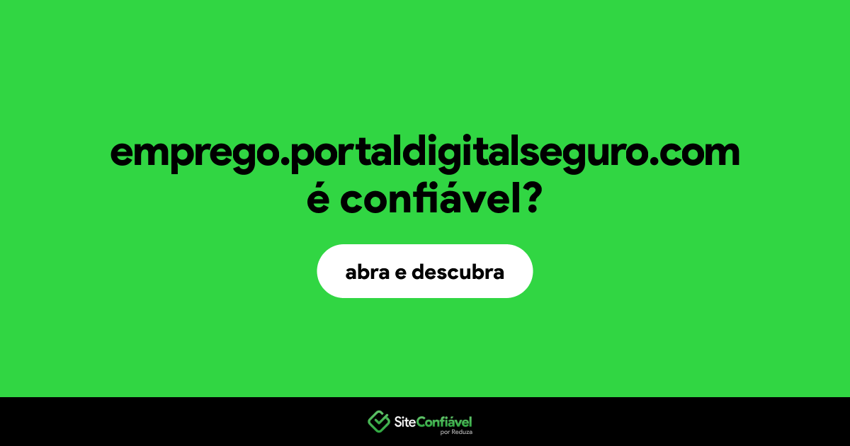 O site emprego.portaldigitalseguro.com é confiável?