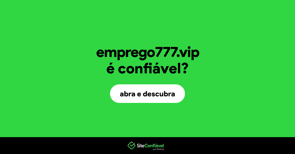 O site emprego777.vip é confiável?