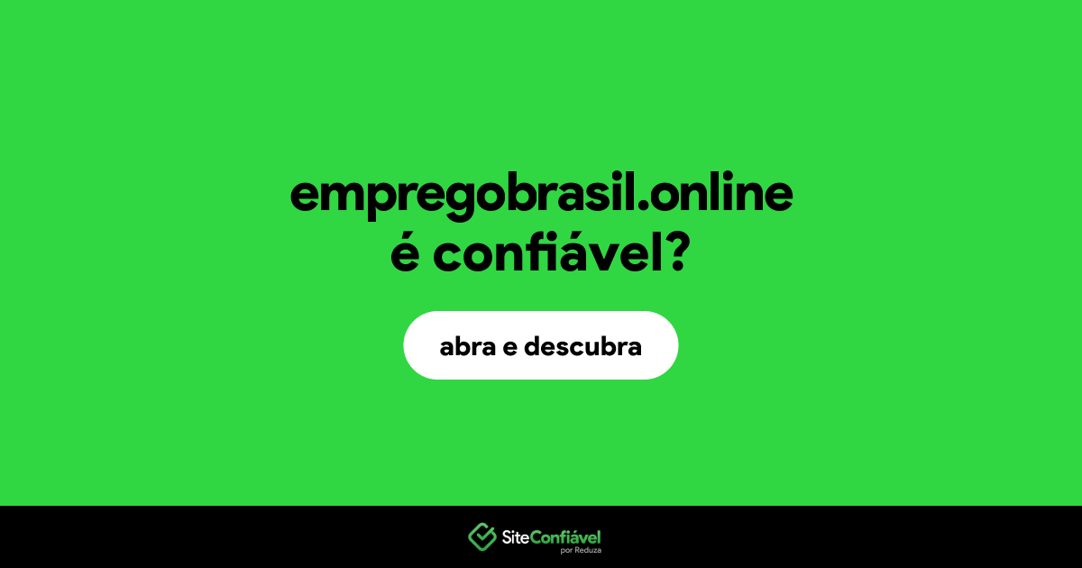 O site empregobrasil.online é confiável?